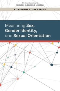 Book Cover for Measuring Sex, Gender Identity, and Sexual Orientation by Engineering, and Medicine US National Academies of Sciences