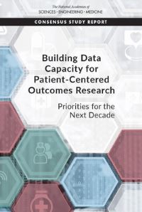Book Cover for Building Data Capacity for Patient-Centered Outcomes Research by Engineering, and Medicine US National Academies of Sciences