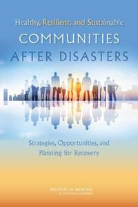 Book Cover for Healthy, Resilient, and Sustainable Communities After Disasters by Institute of Medicine US