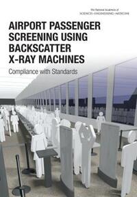 Book Cover for Airport Passenger Screening Using Backscatter X-Ray Machines by Engineering, and Medicine US National Academies of Sciences