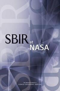 Book Cover for SBIR at NASA by Engineering, and Medicine US National Academies of Sciences, Engineering, and Medicine US National Academies of Sciences