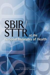 Book Cover for SBIR/STTR at the National Institutes of Health by Engineering, and Medicine US National Academies of Sciences