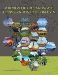 Book Cover for A Review of the Landscape Conservation Cooperatives by Engineering, and Medicine US National Academies of Sciences