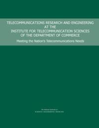 Book Cover for Telecommunications Research and Engineering at the Institute for Telecommunication Sciences of the Department of Commerce by Engineering, and Medicine US National Academies of Sciences
