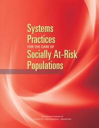 Book Cover for Systems Practices for the Care of Socially At-Risk Populations by Engineering, and Medicine US National Academies of Sciences