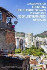 Book Cover for A Framework for Educating Health Professionals to Address the Social Determinants of Health by Institute of Medicine US