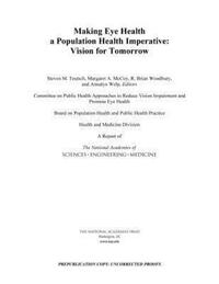 Book Cover for Making Eye Health a Population Health Imperative by Engineering, and Medicine US National Academies of Sciences