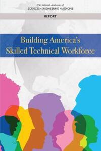 Book Cover for Building America's Skilled Technical Workforce by Engineering, and Medicine US National Academies of Sciences
