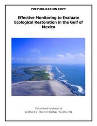 Book Cover for Effective Monitoring to Evaluate Ecological Restoration in the Gulf of Mexico by Engineering, and Medicine US National Academies of Sciences