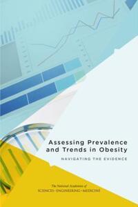 Book Cover for Assessing Prevalence and Trends in Obesity by Engineering, and Medicine US National Academies of Sciences