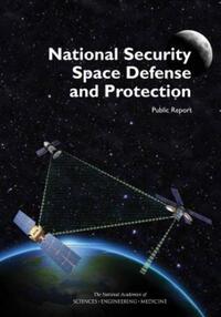 Book Cover for National Security Space Defense and Protection by Engineering, and Medicine US National Academies of Sciences