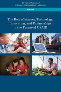 Book Cover for The Role of Science, Technology, Innovation, and Partnerships in the Future of USAID by Engineering, and Medicine US National Academies of Sciences