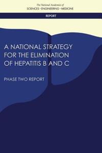 Book Cover for A National Strategy for the Elimination of Hepatitis B and C by Engineering, and Medicine US National Academies of Sciences