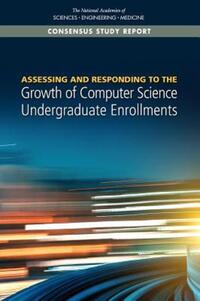 Book Cover for Assessing and Responding to the Growth of Computer Science Undergraduate Enrollments by Engineering, and Medicine US National Academies of Sciences