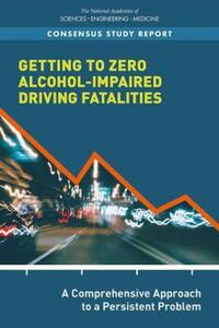 Book Cover for Getting to Zero Alcohol-Impaired Driving Fatalities by Engineering, and Medicine US National Academies of Sciences
