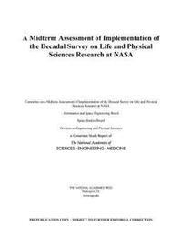 Book Cover for A Midterm Assessment of Implementation of the Decadal Survey on Life and Physical Sciences Research at NASA by Engineering, and Medicine US National Academies of Sciences, Engineering, and Medicine US National Academies of Sciences