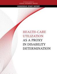 Book Cover for Health-Care Utilization as a Proxy in Disability Determination by Engineering, and Medicine US National Academies of Sciences