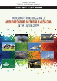 Book Cover for Improving Characterization of Anthropogenic Methane Emissions in the United States by Engineering, and Medicine US National Academies of Sciences, Engineering, and Medicine US National Academies of Sciences