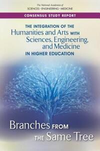 Book Cover for The Integration of the Humanities and Arts With Sciences, Engineering, and Medicine in Higher Education by Engineering, and Medicine US National Academies of Sciences