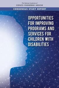 Book Cover for Opportunities for Improving Programs and Services for Children With Disabilities by Engineering, and Medicine US National Academies of Sciences