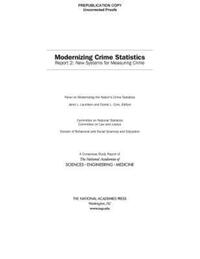 Book Cover for Modernizing Crime Statistics. Report 2 New Systems for Measuring Crime by Engineering, and Medicine US National Academies of Sciences