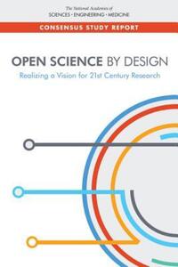 Book Cover for Open Science by Design by Engineering, and Medicine US National Academies of Sciences, Engineering, and Medicine US National Academies of Sciences