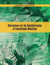 Book Cover for Alternatives for the Demilitarization of Conventional Munitions by Engineering, and Medicine US National Academies of Sciences