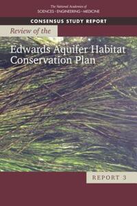 Book Cover for Review of the Edwards Aquifer Habitat Conservation Plan. Report 3 by Engineering, and Medicine US National Academies of Sciences, Engineering, and Medicine US National Academies of Sciences