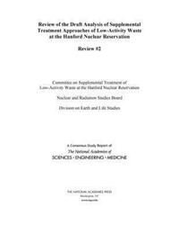 Book Cover for Review of the Draft Analysis of Supplemental Treatment Approaches of Low-Activity Waste at the Hanford Nuclear Reservation by National Academies of Sciences Engineering and Medicine, Division on Earth and Life Studies, Nuclear and Radiation Studies Board, Committee on Supplemental Treatment of LowActivity Waste at the Hanfor