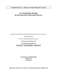 Book Cover for An Astrobiology Strategy for the Search for Life in the Universe by Engineering, and Medicine US National Academies of Sciences, Engineering, and Medicine US National Academies of Sciences