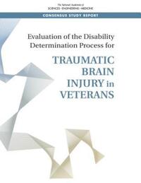 Book Cover for Evaluation of the Disability Determination Process for Traumatic Brain Injury in Veterans by Engineering, and Medicine US National Academies of Sciences, Engineering, and Medicine US National Academies of Sciences