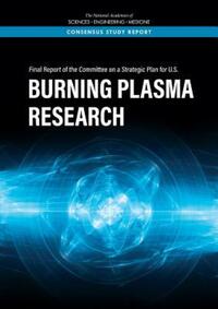Book Cover for Final Report of the Committee on a Strategic Plan for U. S. Burning Plasma Research by Engineering, and Medicine US National Academies of Sciences