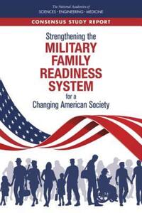 Book Cover for Strengthening the Military Family Readiness System for a Changing American Society by Engineering, and Medicine US National Academies of Sciences