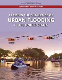 Book Cover for Framing the Challenge of Urban Flooding in the United States by Engineering, and Medicine US National Academies of Sciences, Engineering, and Medicine US National Academies of Sciences