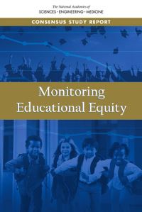 Book Cover for Monitoring Educational Equity by Engineering, and Medicine US National Academies of Sciences, Engineering, and Medicine US National Academies of Sciences