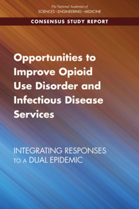 Book Cover for Opportunities to Improve Opioid Use Disorder and Infectious Disease Services by Engineering, and Medicine US National Academies of Sciences