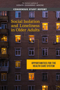 Book Cover for Social Isolation and Loneliness in Older Adults by Engineering, and Medicine US National Academies of Sciences