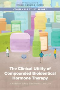 Book Cover for The Clinical Utility of Compounded Bioidentical Hormone Therapy by Engineering, and Medicine US National Academies of Sciences