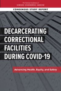 Book Cover for Decarcerating Correctional Facilities During COVID-19 by Engineering, and Medicine US National Academies of Sciences