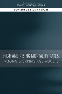 Book Cover for High and Rising Mortality Rates Among Working-Age Adults by Engineering, and Medicine US National Academies of Sciences