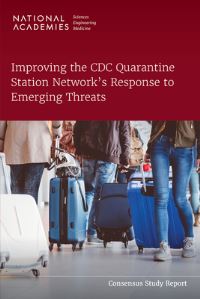 Book Cover for Improving the CDC Quarantine Station Network's Response to Emerging Threats by Engineering, and Medicine US National Academies of Sciences