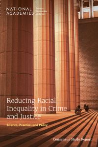Book Cover for Reducing Racial Inequality in Crime and Justice by Engineering, and Medicine US National Academies of Sciences