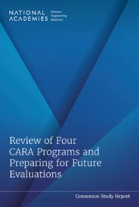 Book Cover for Review of Four CARA Programs and Preparing for Future Evaluations by Engineering, and Medicine US National Academies of Sciences, National Academies Press US