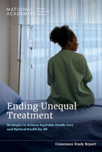 Book Cover for Ending Unequal Treatment by Engineering, and Medicine US National Academies of Sciences