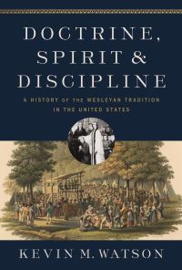 Book Cover for Doctrine, Spirit, & Discipline by Kevin M Watson