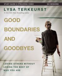 Book Cover for Good Boundaries and Goodbyes Bible Study Guide Plus Streaming Video by Lysa TerKeurst