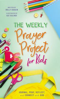 Book Cover for The Weekly Prayer Project for Kids by Molly Hodgin