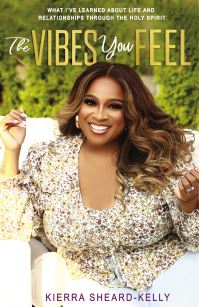 Book Cover for The Vibes You Feel by Kierra Kiki Sheard, Victoria Saunders McAfee