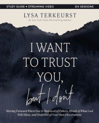 Book Cover for I Want to Trust You, but I Don't Bible Study Guide Plus Streaming Video by Lysa TerKeurst