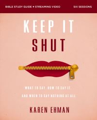 Book Cover for Keep It Shut Bible Study Guide Plus Streaming Video by Karen Ehman